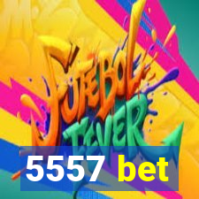 5557 bet